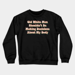 Pro Choice Crewneck Sweatshirt